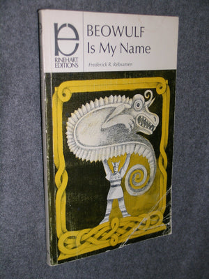 Beowulf Is My Name,: And Selected Translations Of Other Old English Poems, (Rinehart Editions, 146)-used