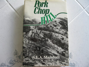 Pork Chop Hill: The American Fighting Man In Action: Korea, Spring, 1953 (Twelfth In The Combat Arms Series)-new