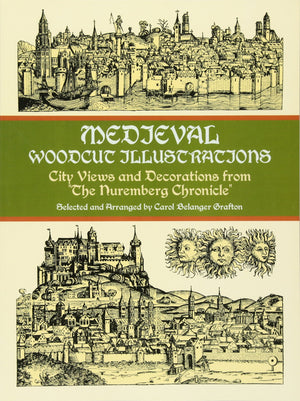 Medieval Woodcut Illustrations: City Views and Decorations from the Nuremberg Chronicle (Dover Pictorial Archive),Used