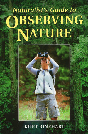 Naturalist'S Guide To Observing Nature,New