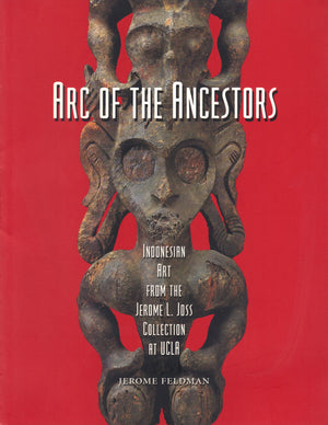 Arc Of The Ancestors: Indonesian Sculpture From The Jerome L. Joss Collection At Ucla,Used