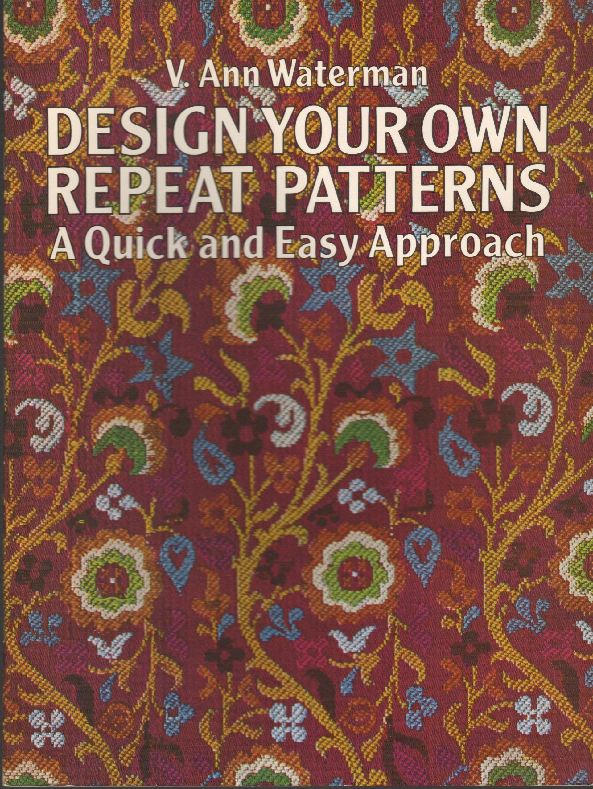 Design Your Own Repeat Patterns: A Quick And Easy Approach-used
