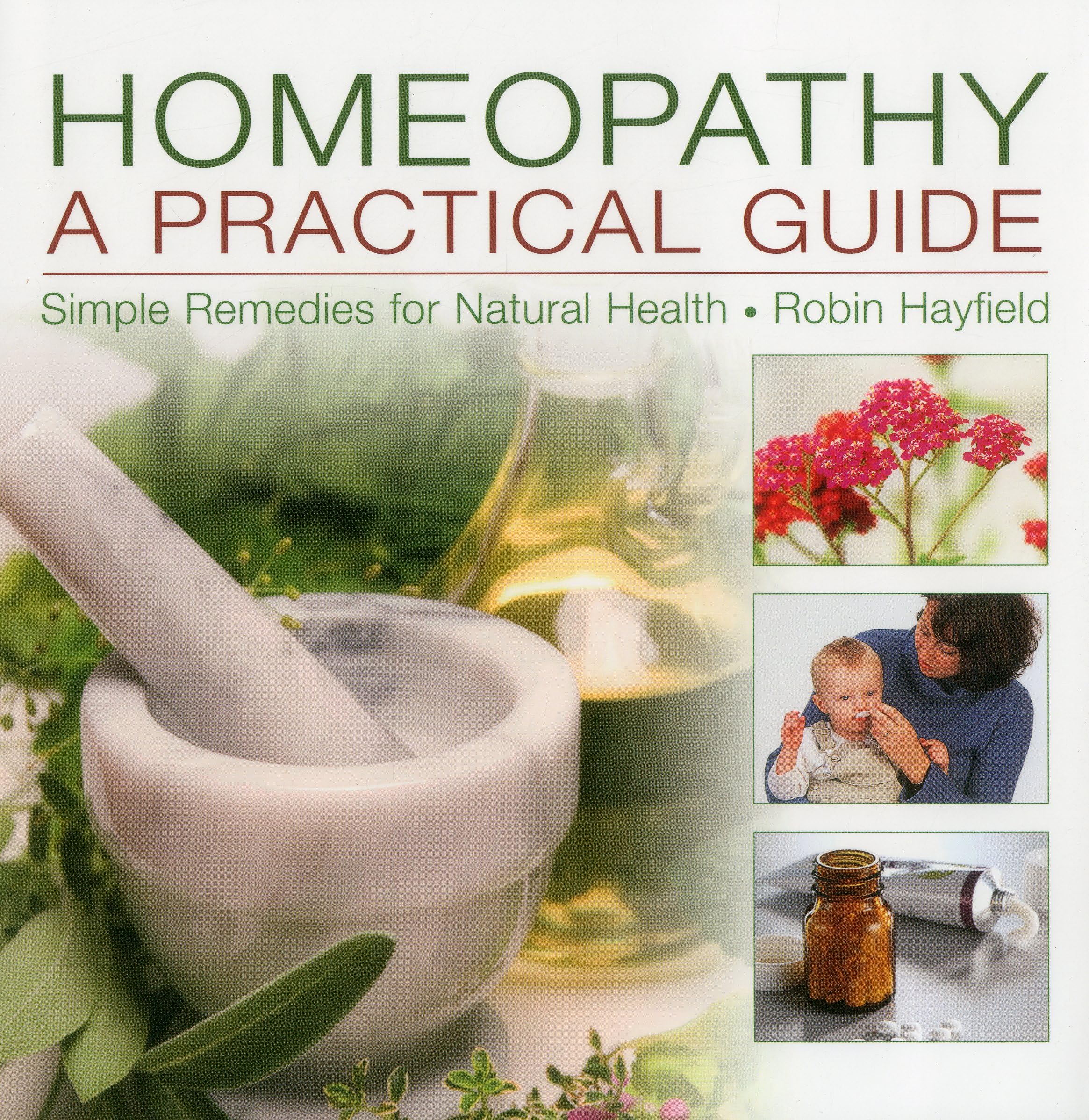 Homeopathy: A Practical Guide: Simple Remedies For Natural Health,Used