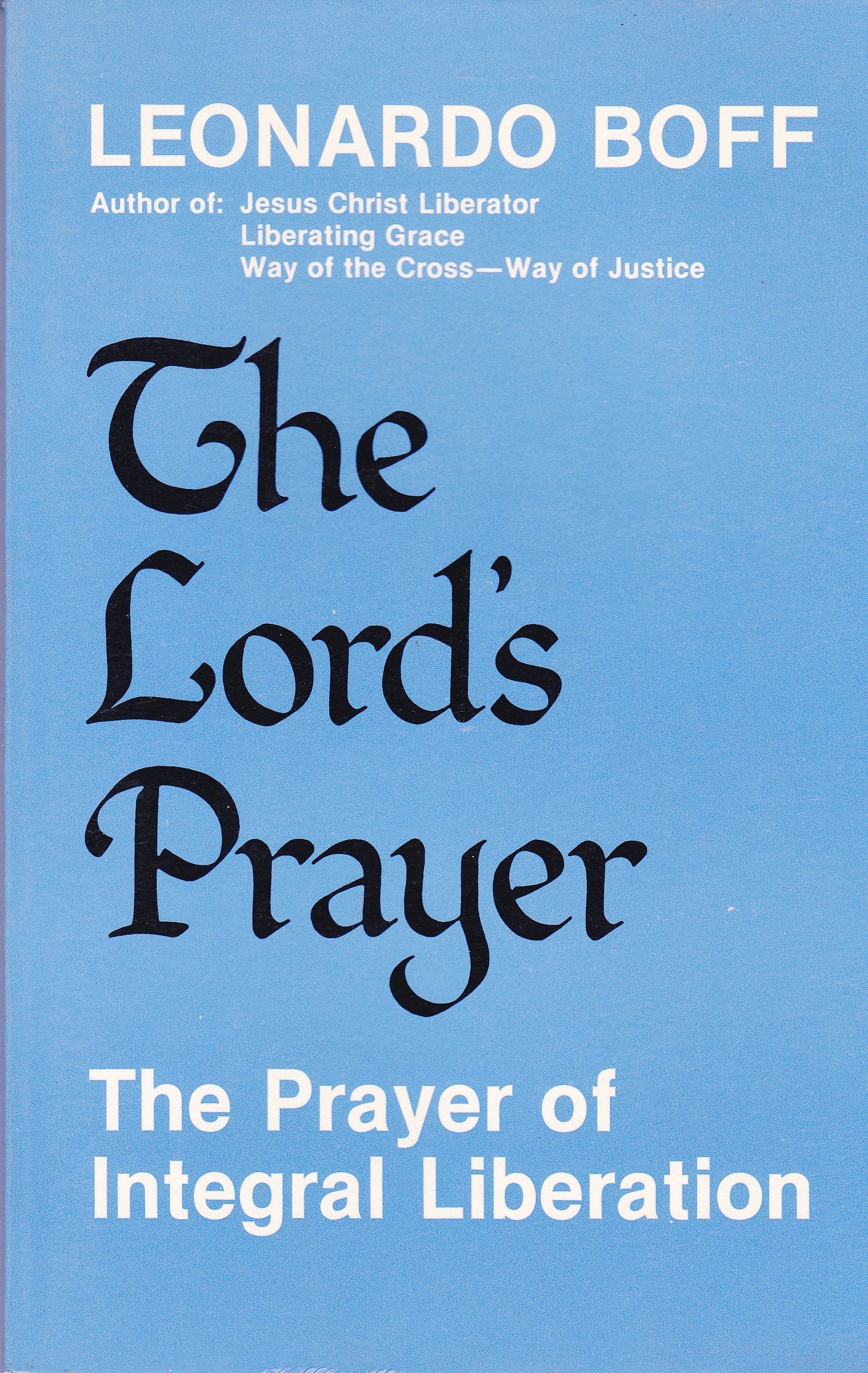 Lord'S Prayer: The Prayer Of Integral Liberation