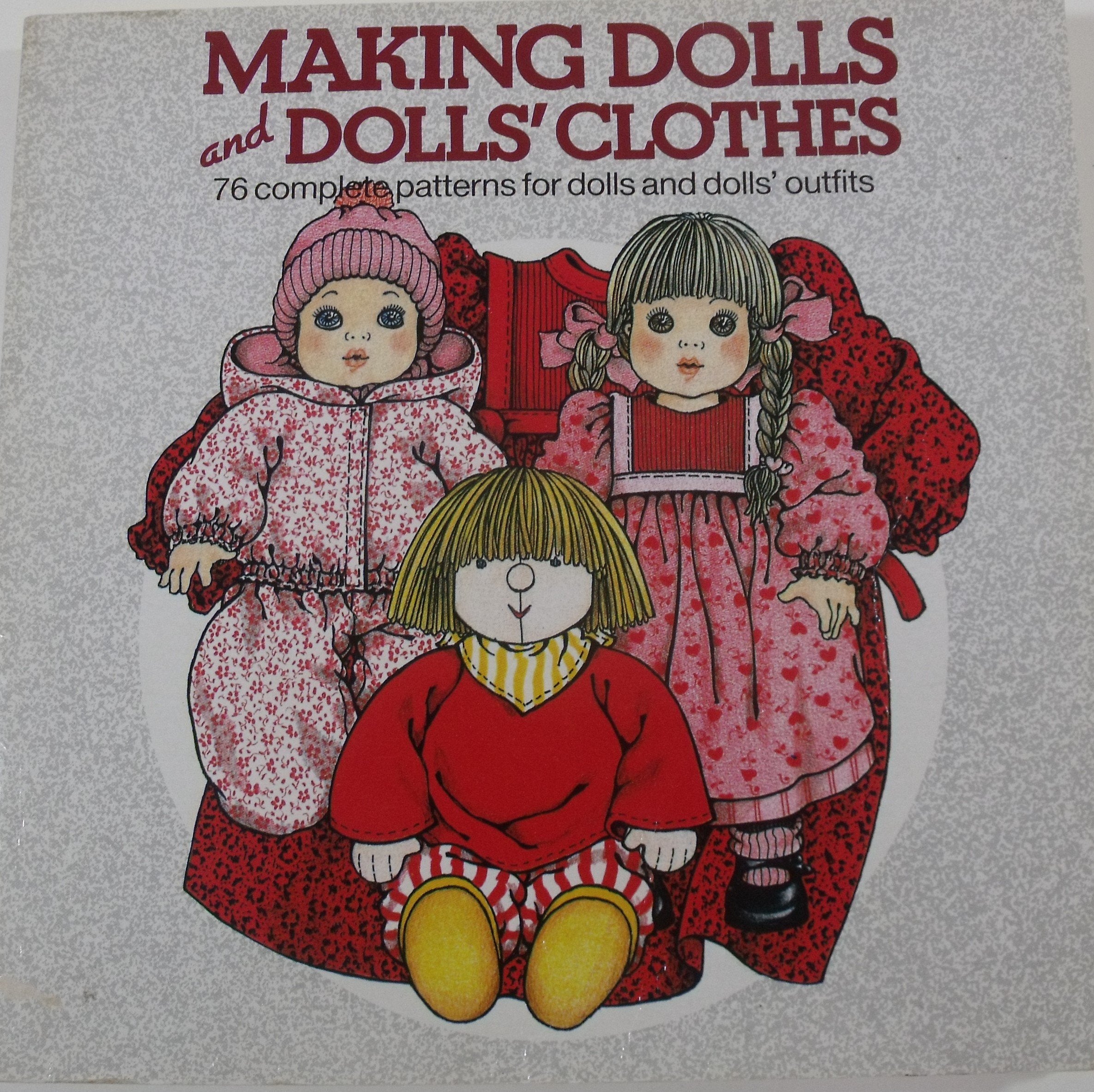 Making Dolls and Dolls' Clothes: 76 Complete Patterns for Dolls and Dolls' Outfits,Used