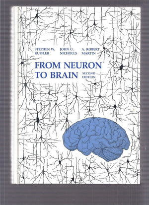 From Neuron To Brain: A Cellular Approach To The Function Of The Nervous System
