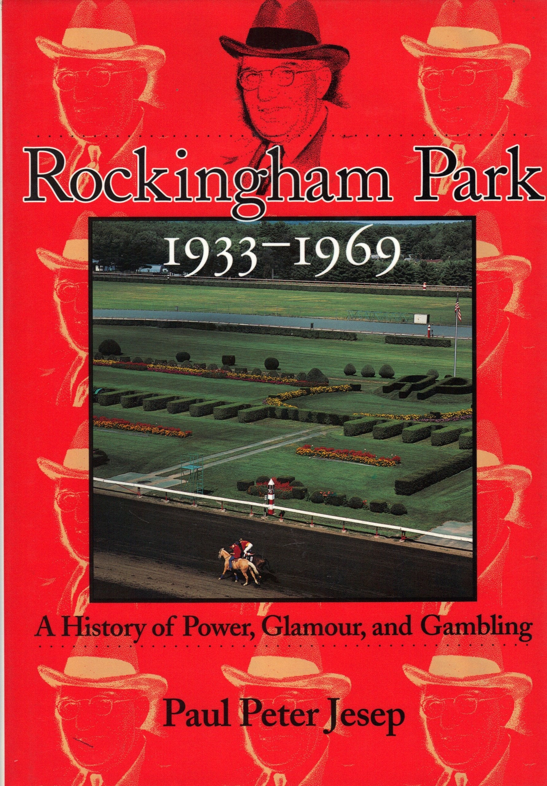 Rockingham Park, 19331969: A History of Power, Glamour, and Gambling,Used