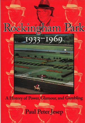 Rockingham Park, 19331969: A History of Power, Glamour, and Gambling,Used