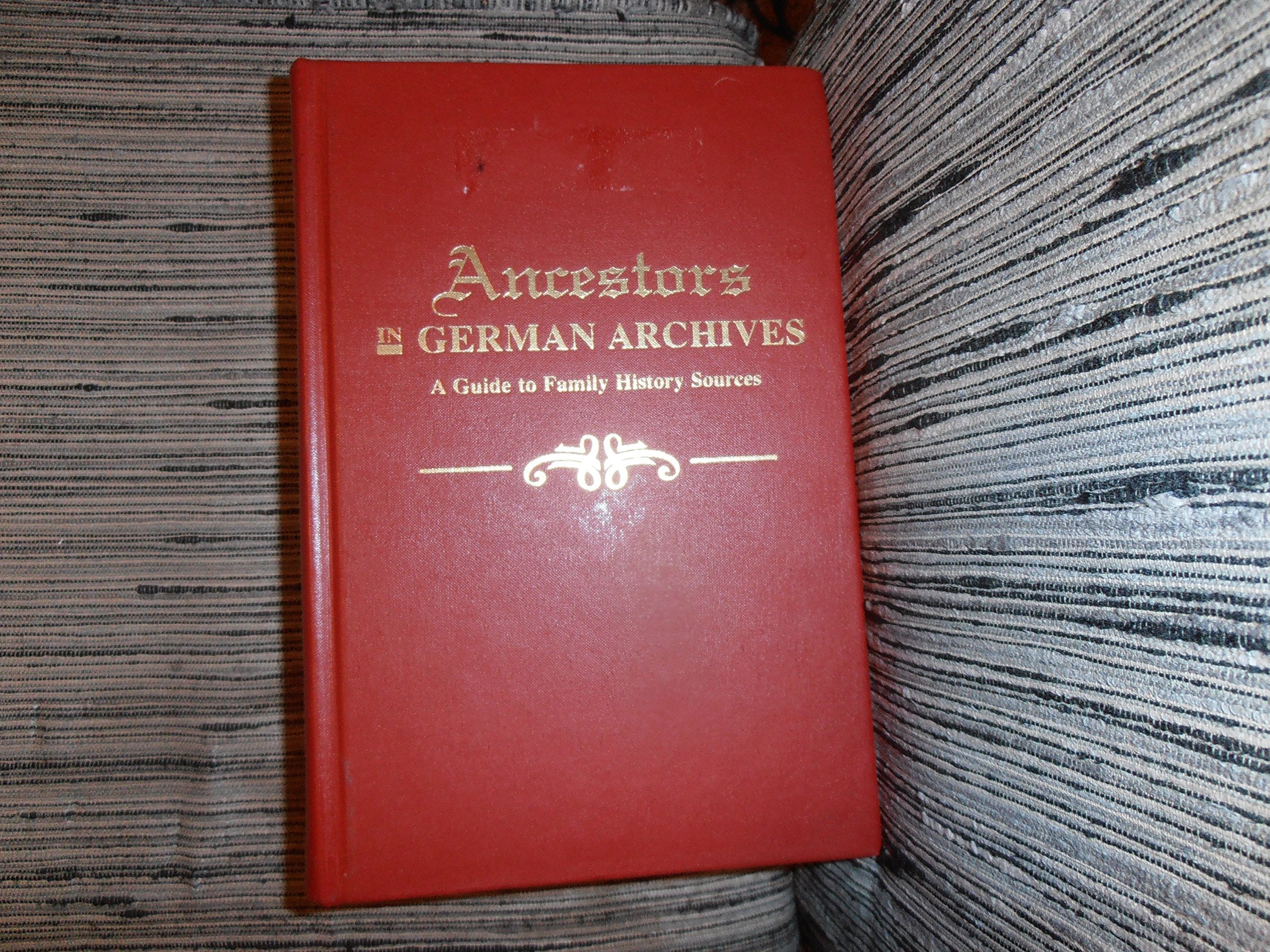 Ancestors in German Archives: A Guide to Family History Sources,Used