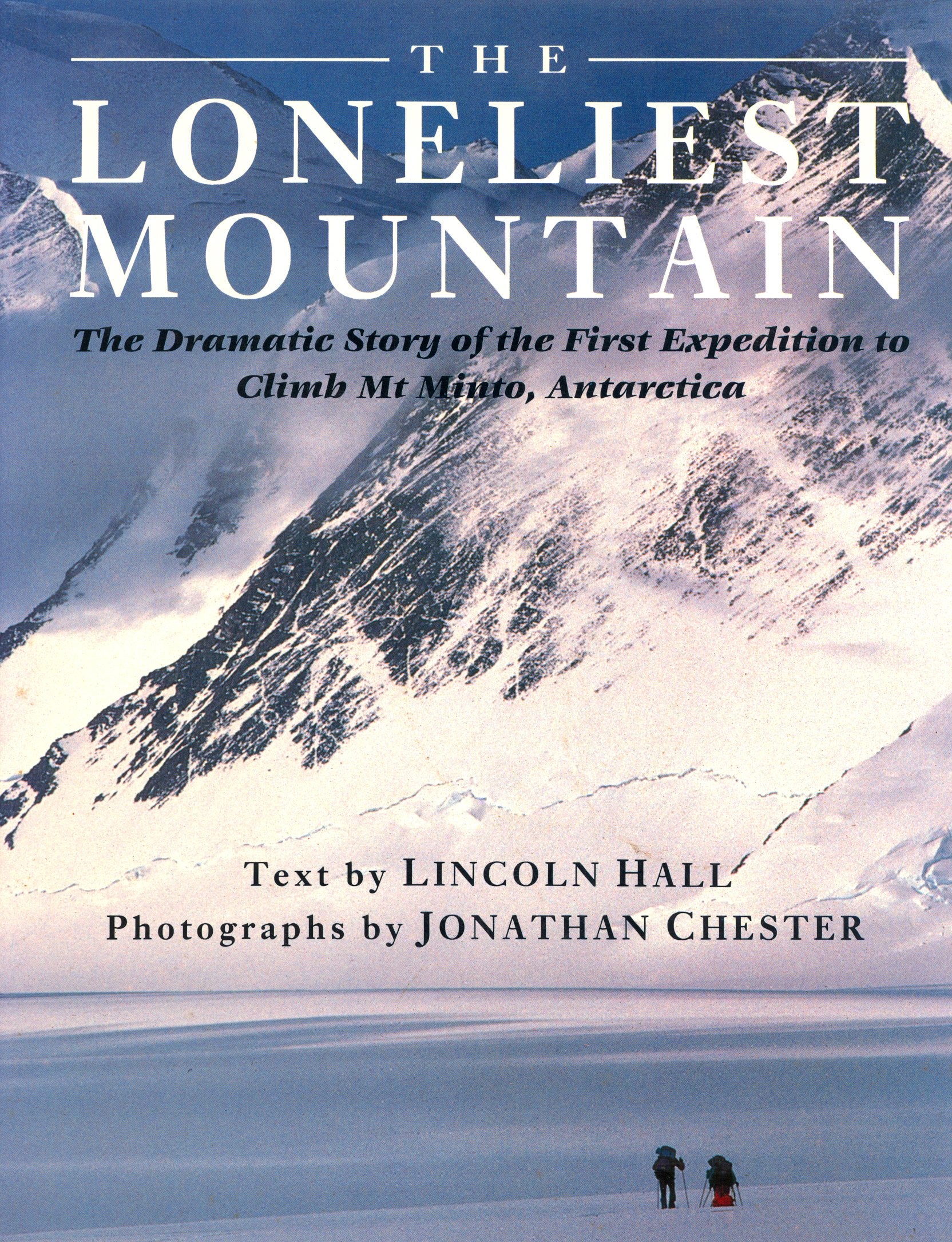 The Loneliest Mountain: The Dramatic Story of the First Expedition to Climb Mt. Minto, Antarctica,Used