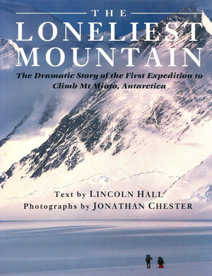 The Loneliest Mountain: The Dramatic Story of the First Expedition to Climb Mt. Minto, Antarctica,Used