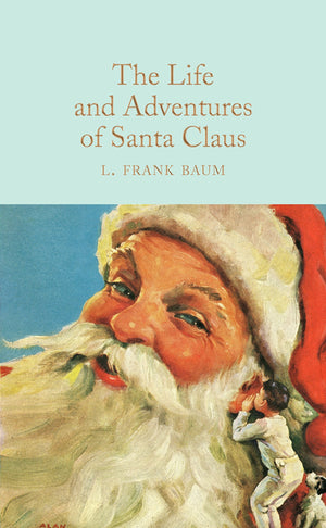 The Life and Adventures of Santa Claus (Macmillan Collector's Library),Used