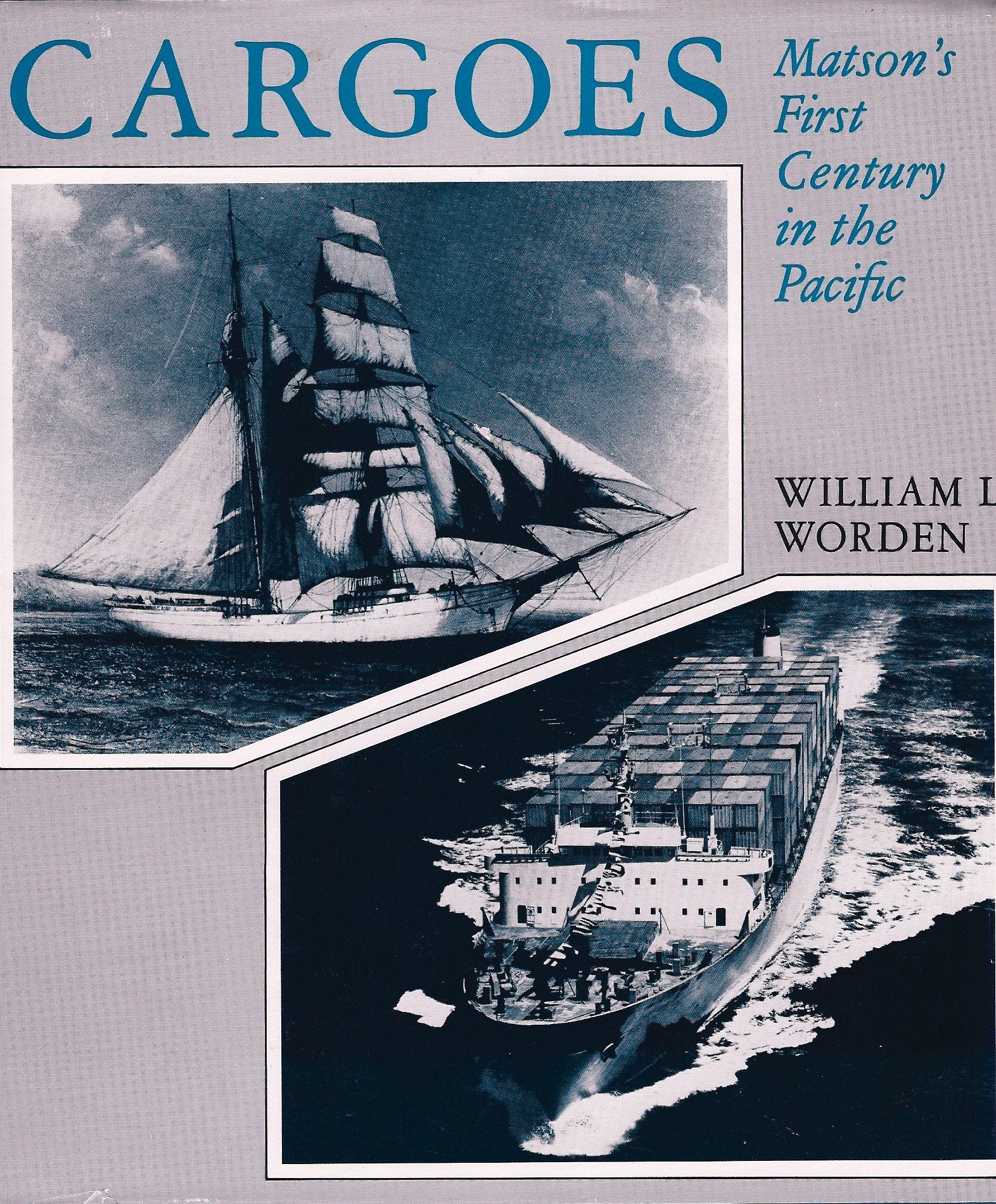 Cargoes: Matson's first century in the Pacific (A Kolowalu book),Used
