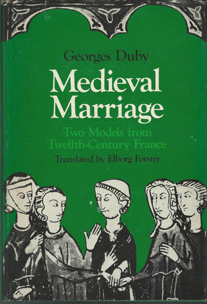 Medieval Marriage: Two Models from TwelfthCentury France (The Johns Hopkins Symposia in Comparative History),Used