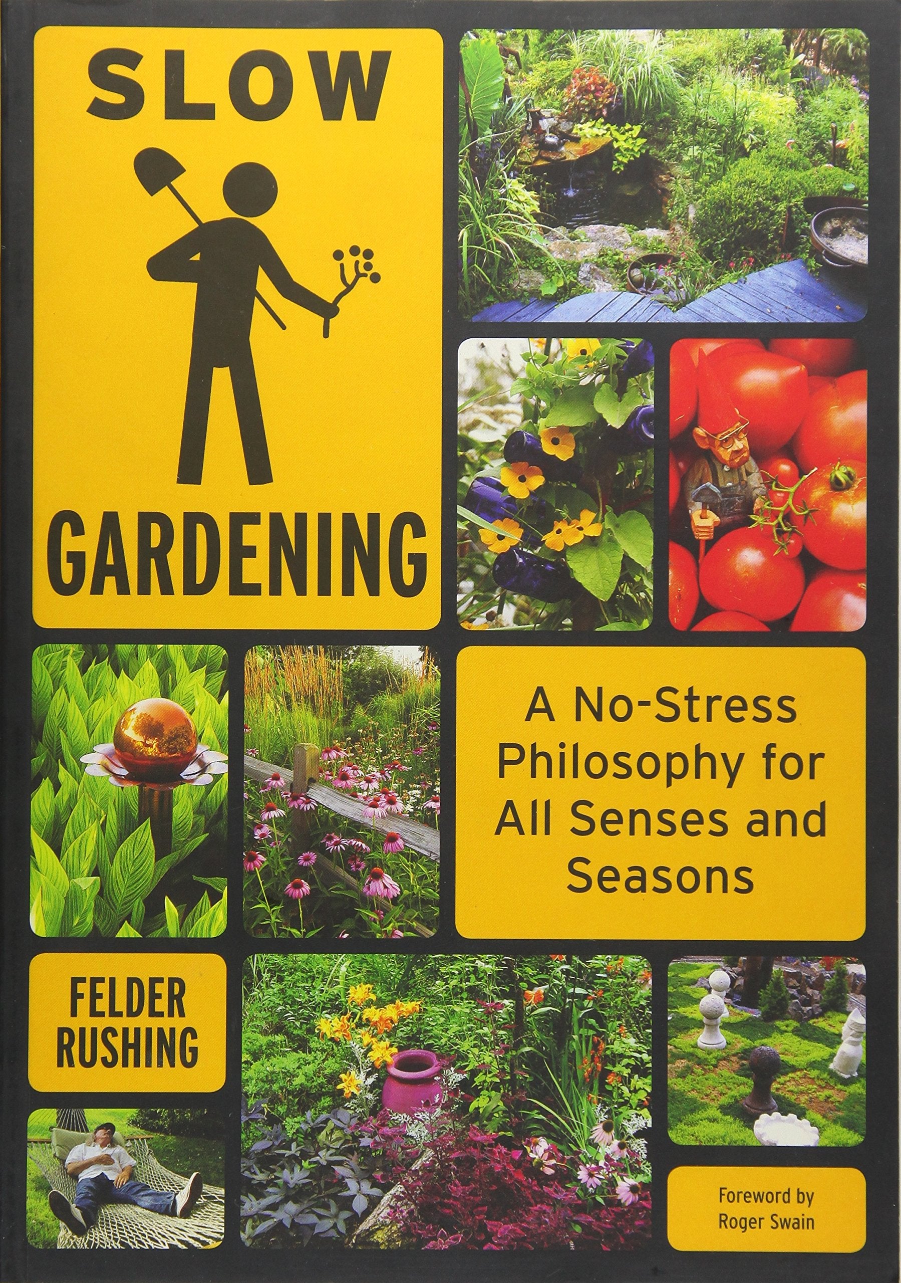 Slow Gardening: A NoStress Philosophy for All Senses and All Seasons,Used