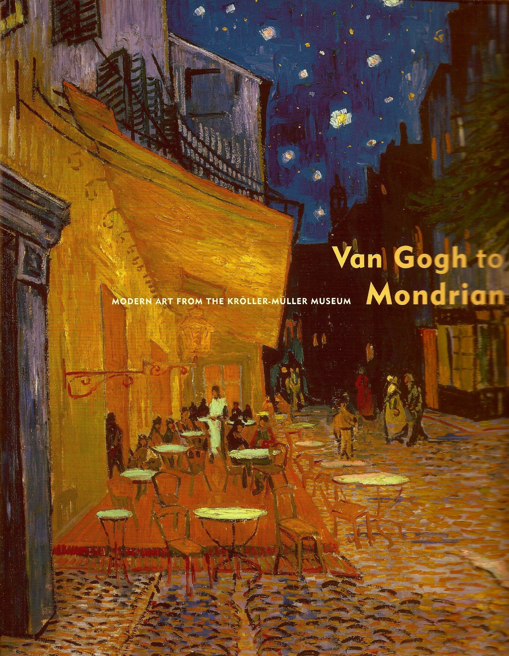 Van Gogh to Mondrian: Modern Art from the KrollerMuller Museum,Used