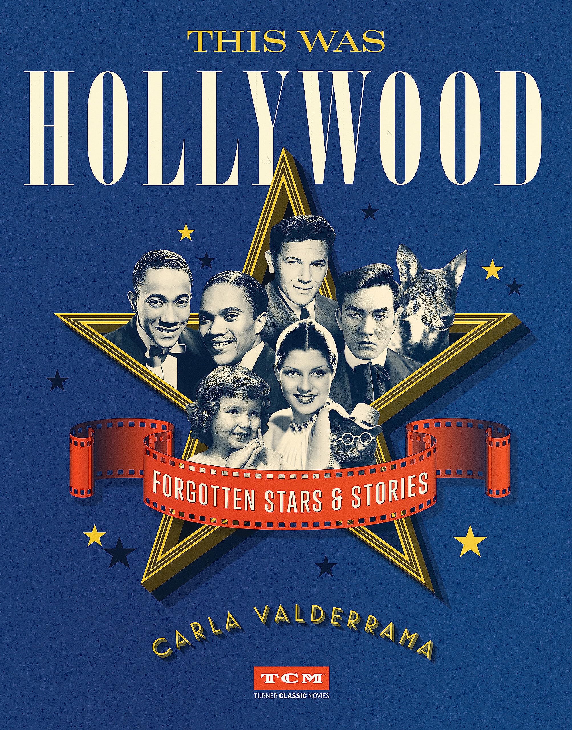 This Was Hollywood: Forgotten Stars and Stories (Turner Classic Movies),New
