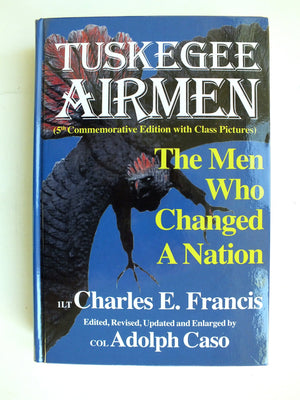 The Tuskegee Airmen: The Men Who Changed a Nation, Fifth Edition,New