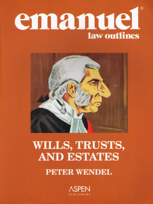 Emanuel Law Outlines: Wills, Trusts, And Estates, General Edition