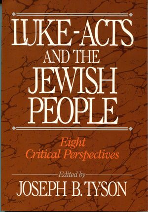 LukeActs and the Jewish People: Eight Critical Perspectives