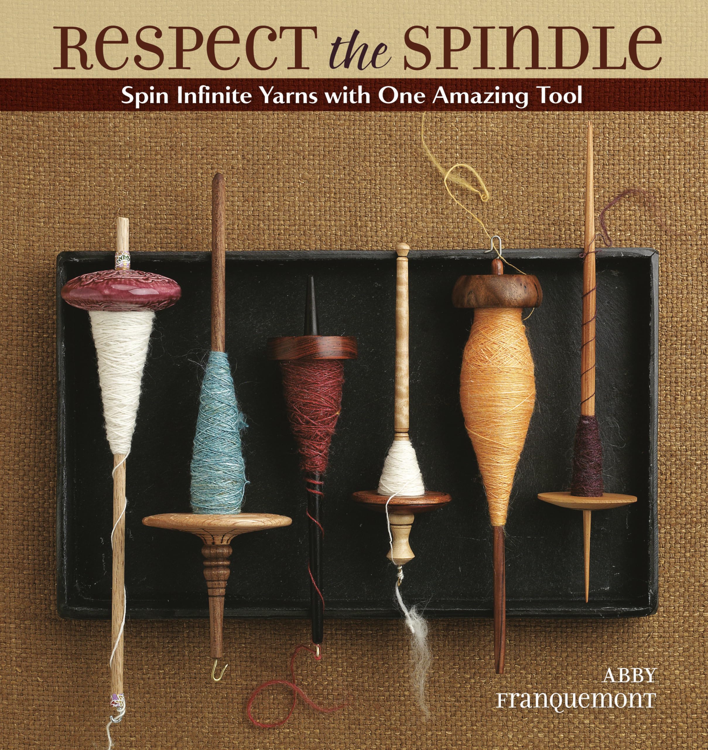 Respect the Spindle: Spin Infinite Yarns with One Amazing Tool,Used