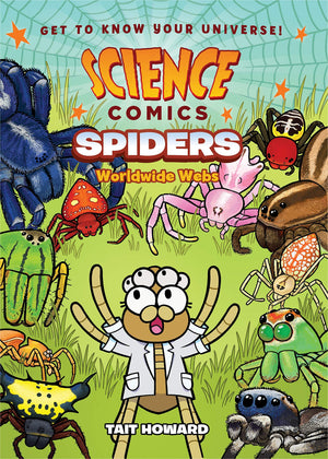 Science Comics: Spiders: Worldwide Webs,Used