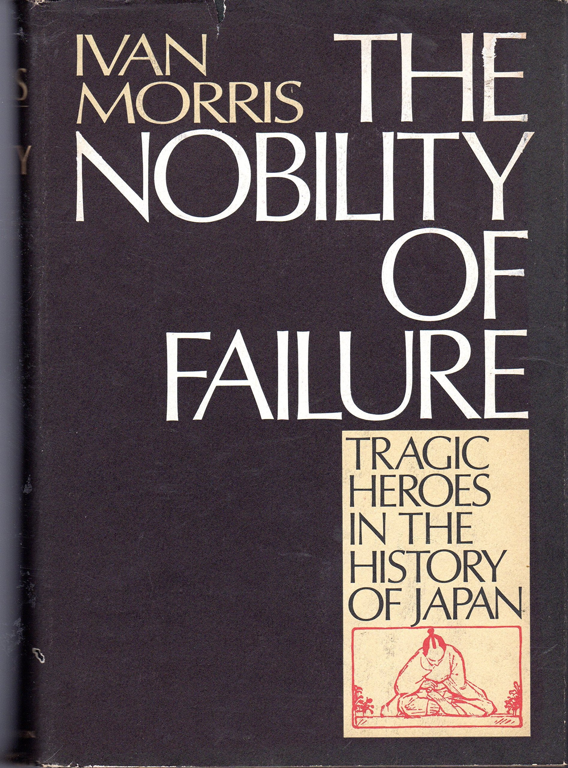 The nobility of failure: Tragic heroes in the history of Japan,Used