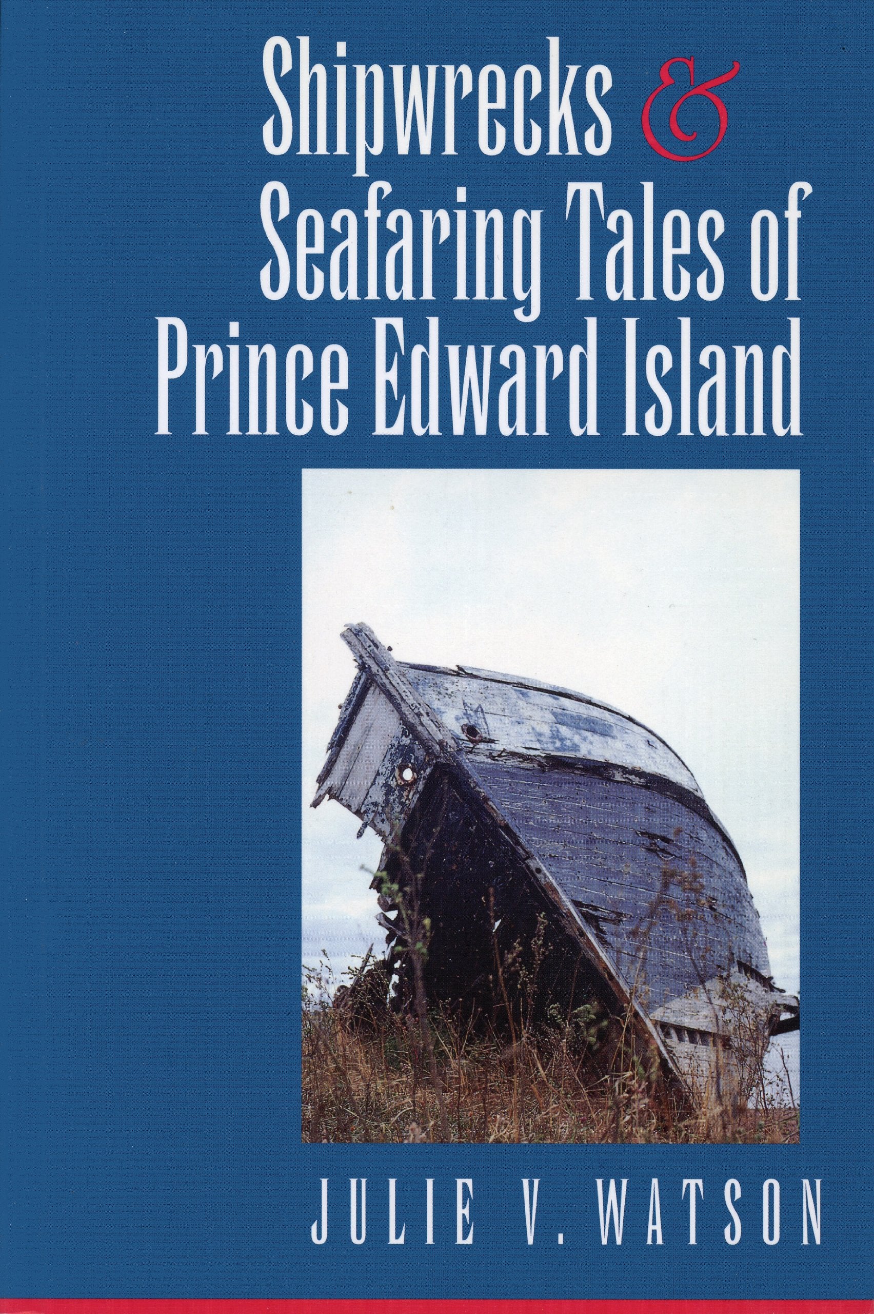 Shipwrecks and Seafaring Tales of Prince Edward Island,Used