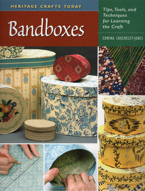 Bandboxes: Tips, Tools, And Techniques For Learning The Craft (Heritage Crafts),Used