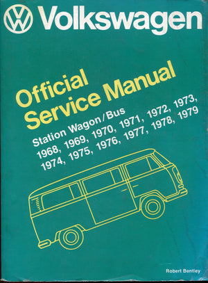 Volkswagen Station Wagon/Bus: Official Service Manual Type 2, 1968, 1969, 1970, 1971, 1972, 1973, 1974, 1975, 1976, 1977, 1978