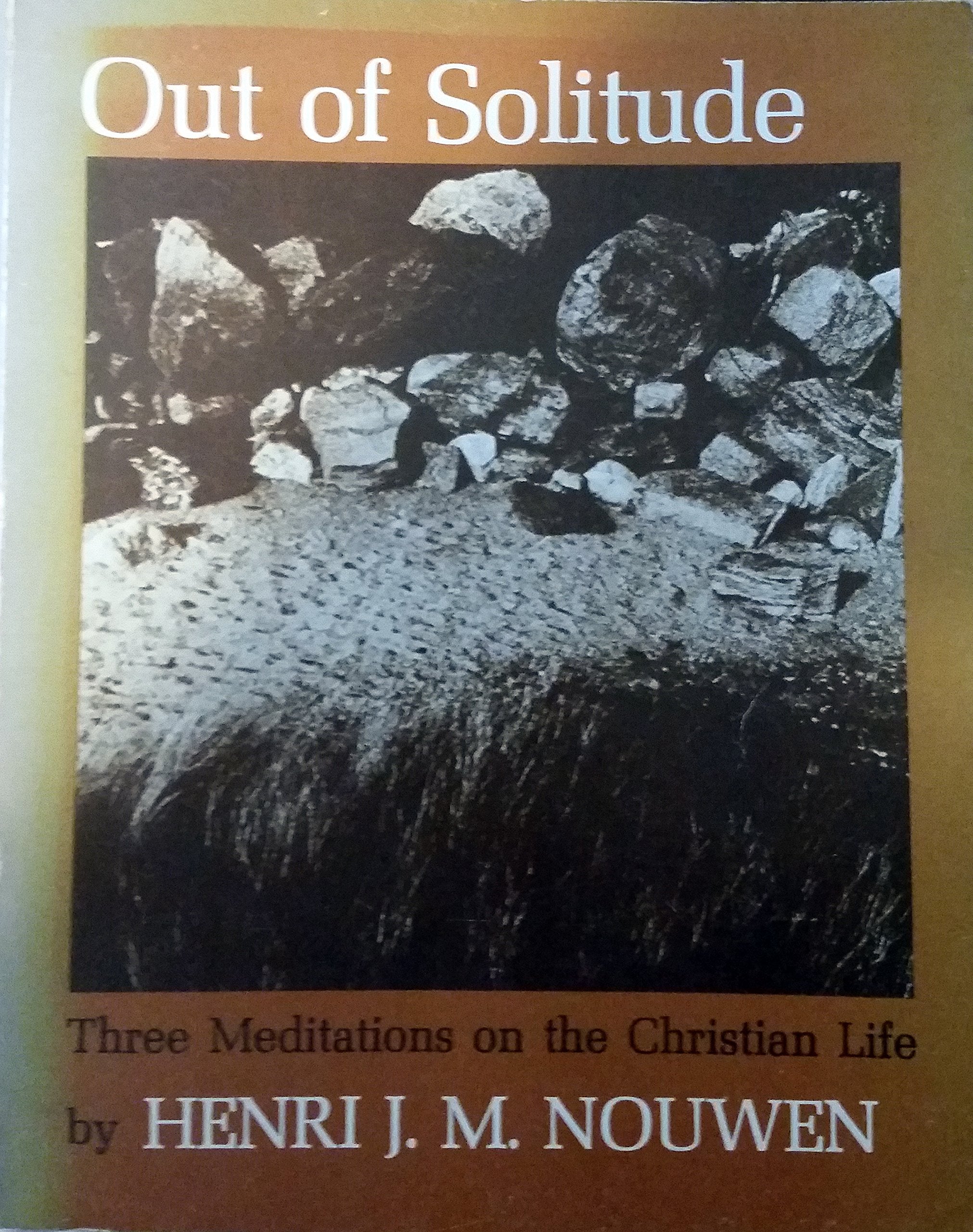 Out of Solitude; Three Meditations on the Christian Life,,Used