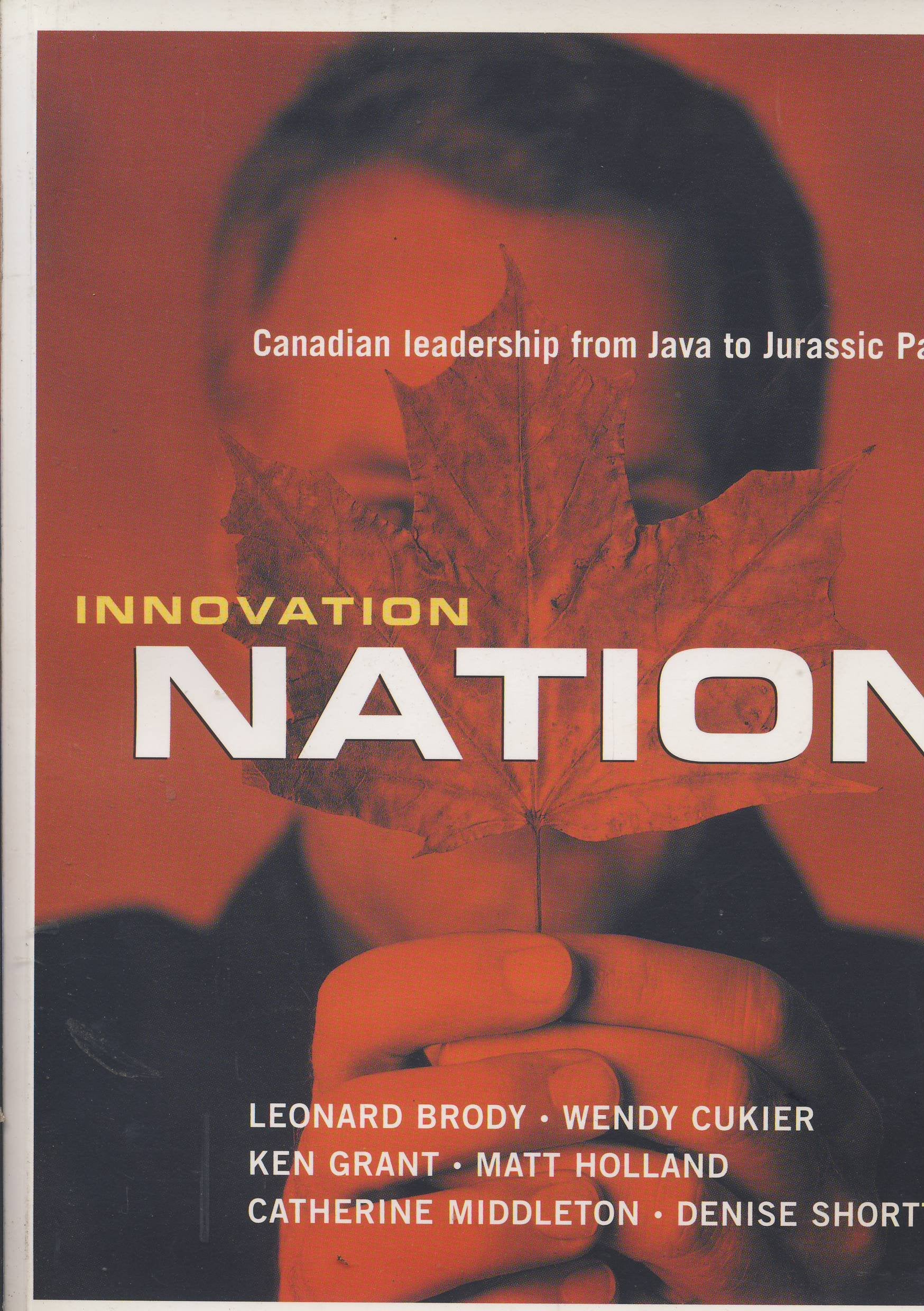 Innovation Nation: Canadian Leadership from Java to Jurassic Park,Used