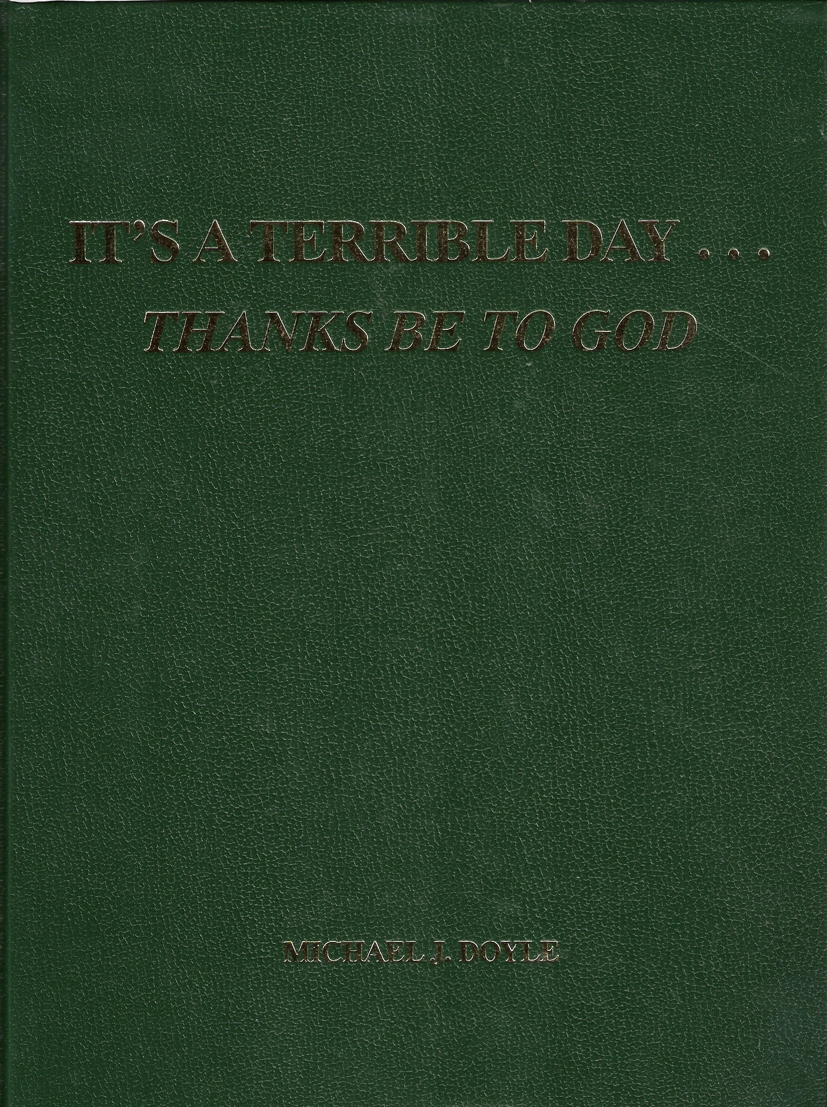 It'S A Terrible Day: Thanks Be To God,New