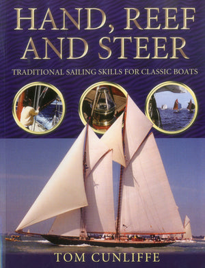 Hand, Reef And Steer: Traditional Sailing Skills for Classic Boats,Used