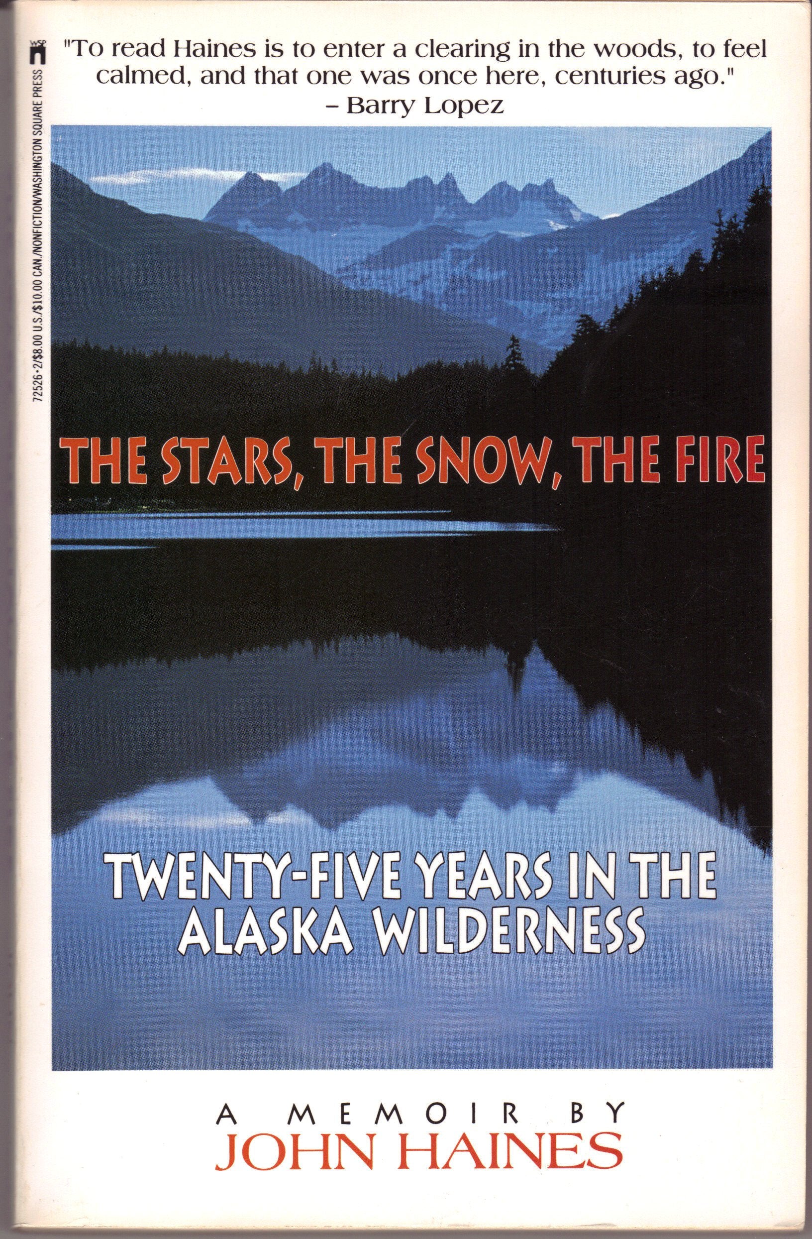 The Stars, The Snow, The Fire: Twentyfive Years In The Alaska Wilderness