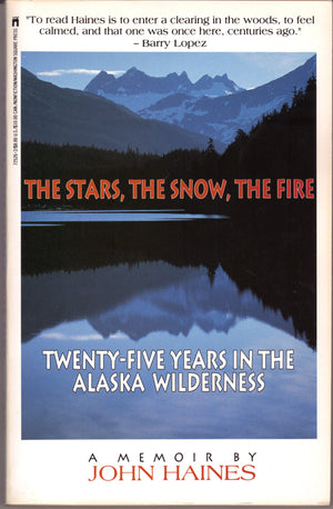 The Stars, The Snow, The Fire: Twentyfive Years In The Alaska Wilderness