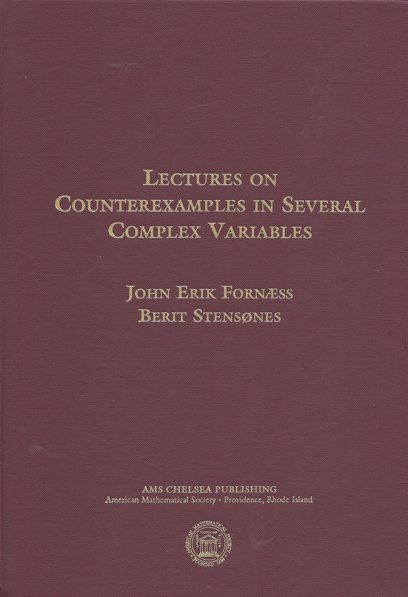 Lectures On Counterexamples In Several Complex Variables