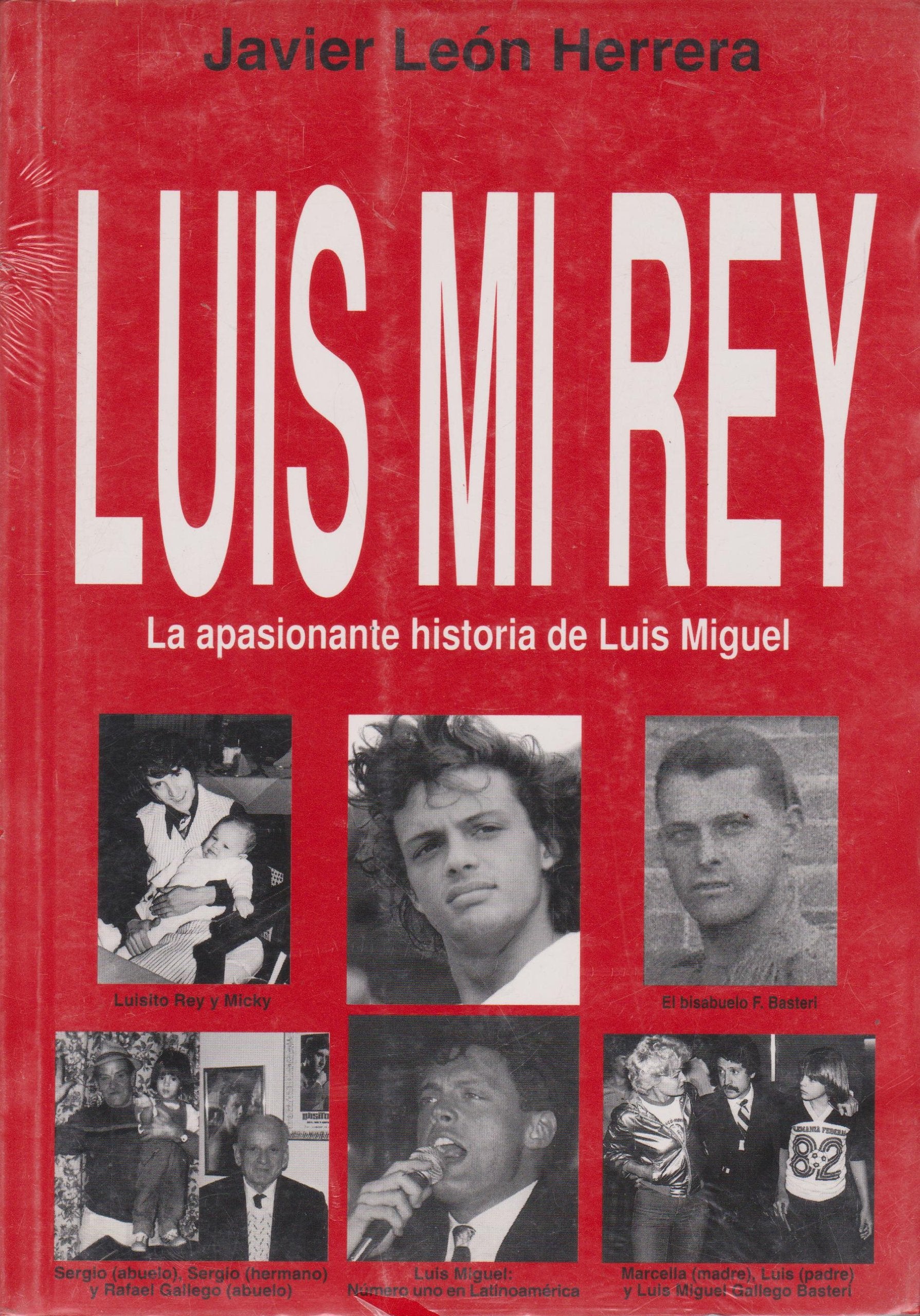 Luis Mi Rey/Luis, My King: LA Apasionante Historia De Luis Miguel/the Exciting Life of Luis Miguel,Used