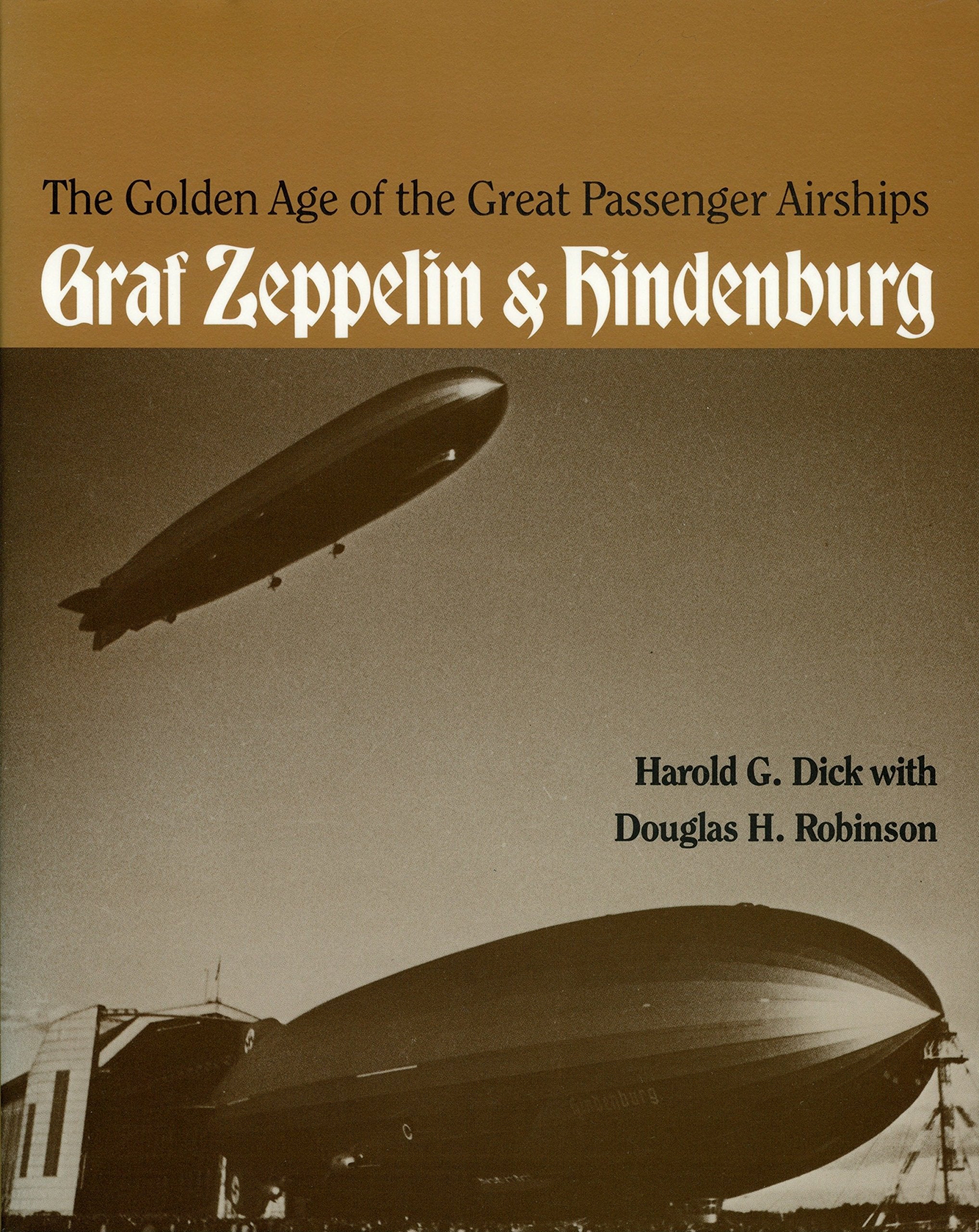 The Golden Age of the Great Passenger Airships: Graf Zeppelin and Hindenburg,Used