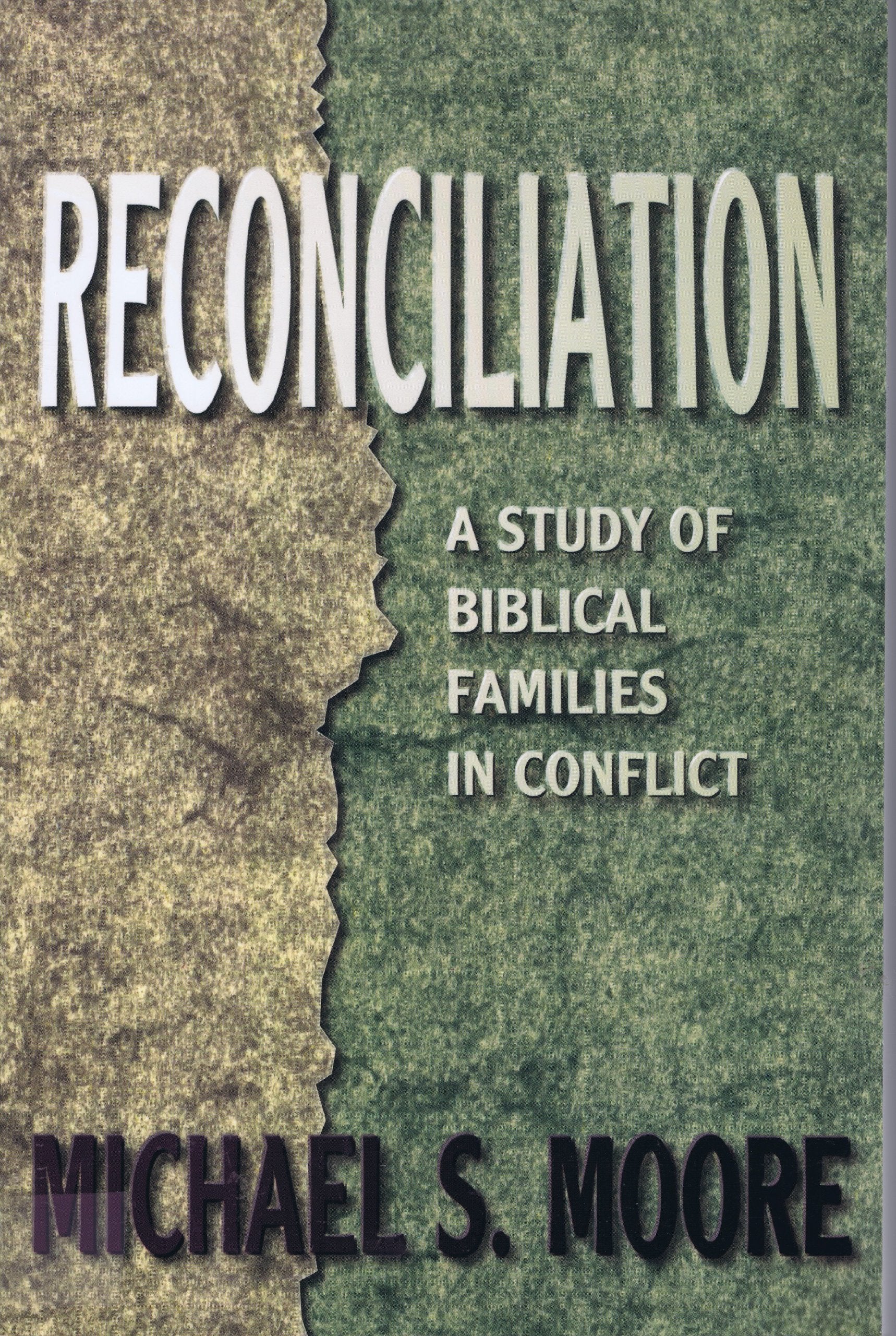 Reconciliation: A Study of Biblical Families in Conflict,Used