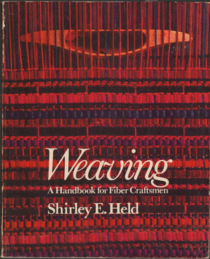 Weaving: A Handbook For Fiber Craftsmen-used