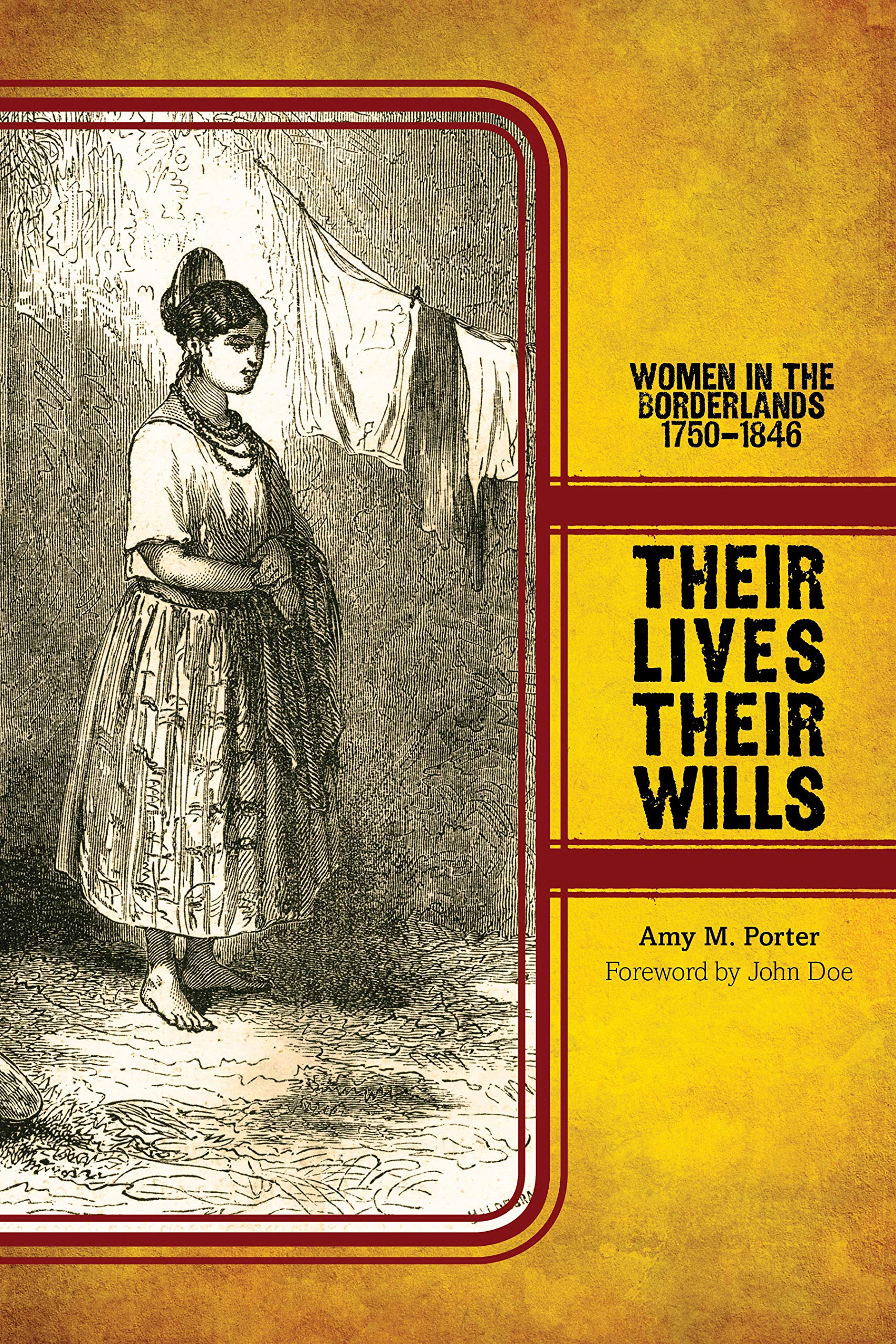Their Lives, Their Wills: Women in the Borderlands, 17501846 (Women, Gender, and the West),Used