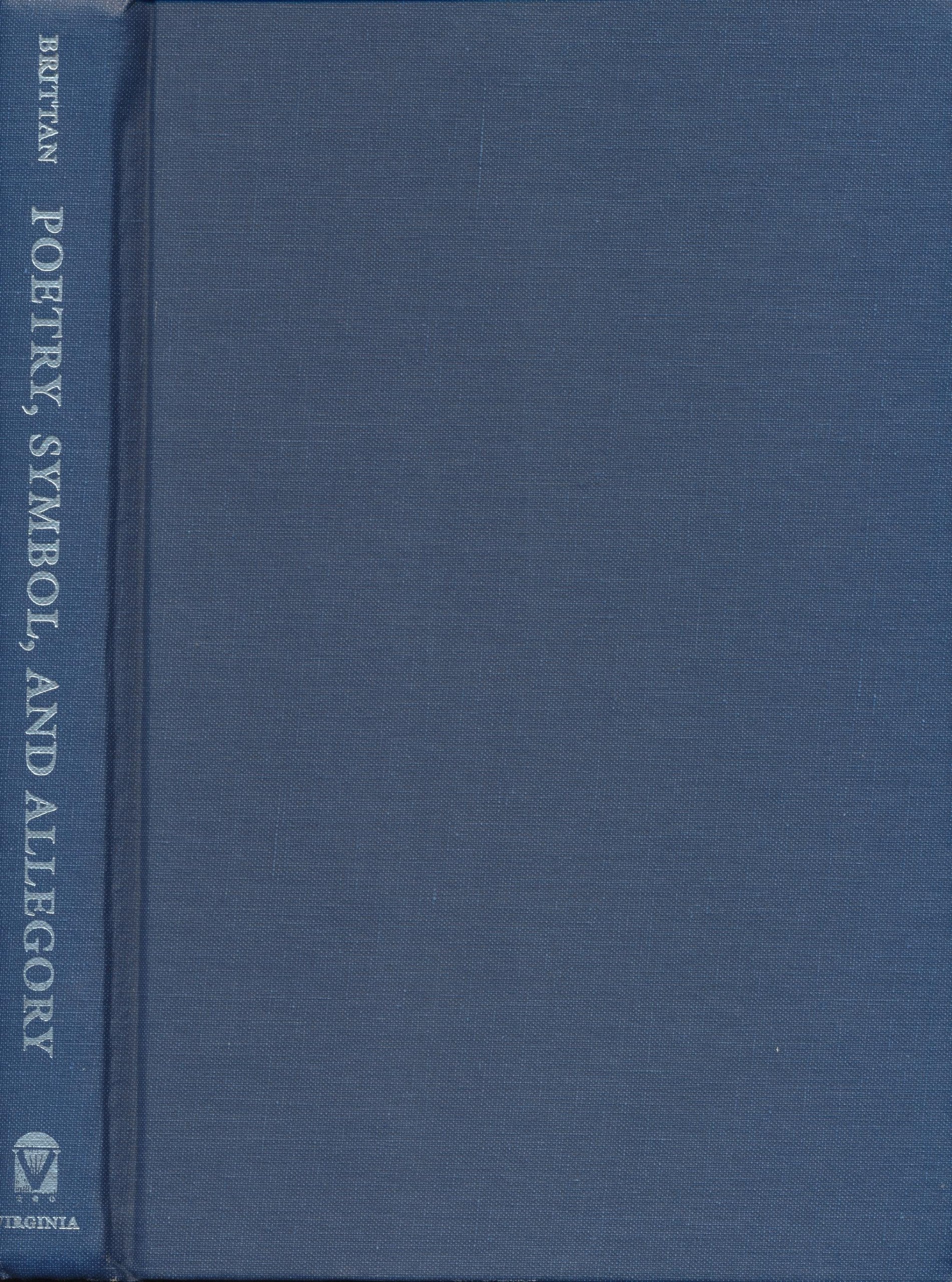 Poetry, Symbol, And Allegory: Interpreting Metaphorical Language From Plato To The Present,Used