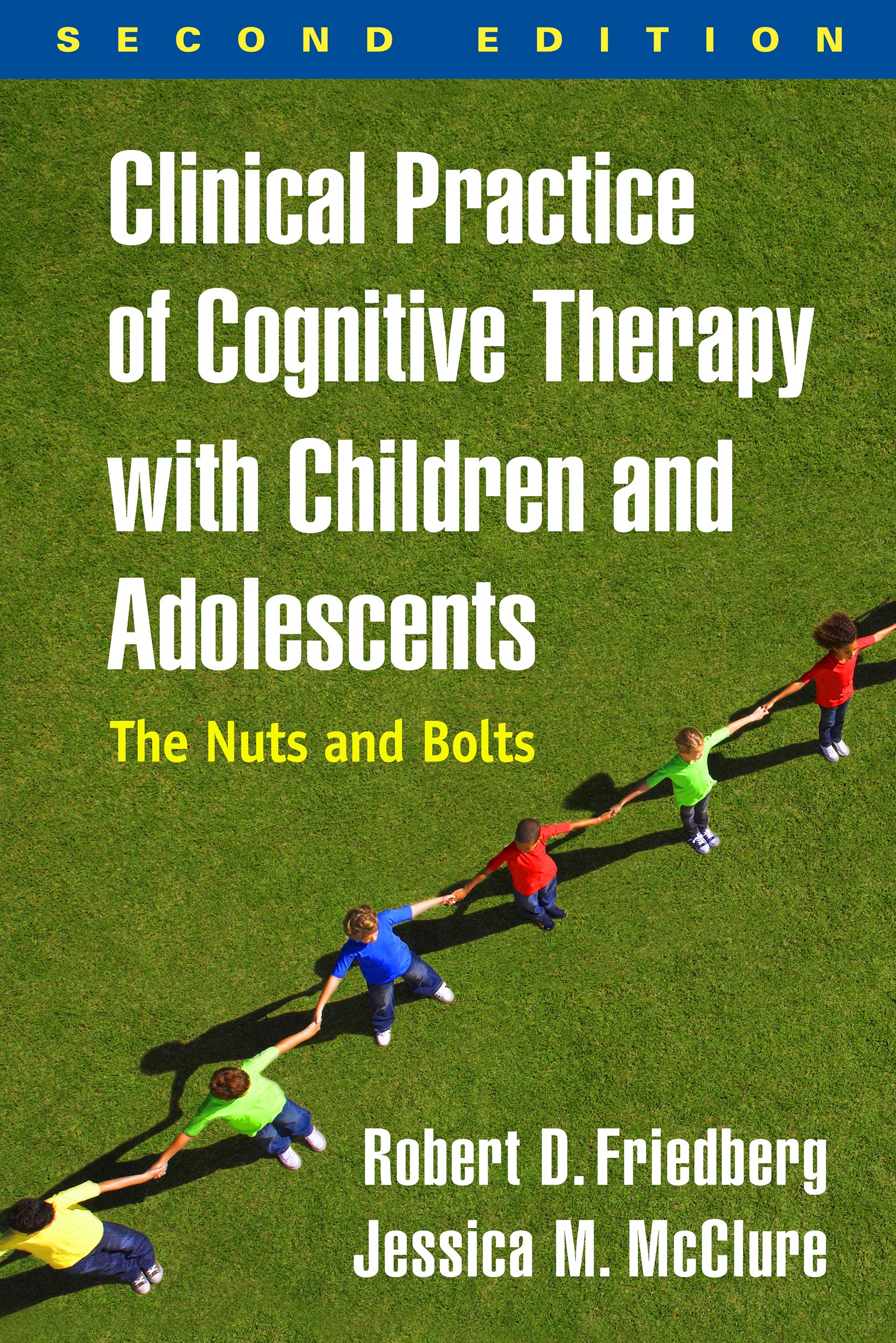 Clinical Practice Of Cognitive Therapy With Children And Adolescents: The Nuts And Bolts