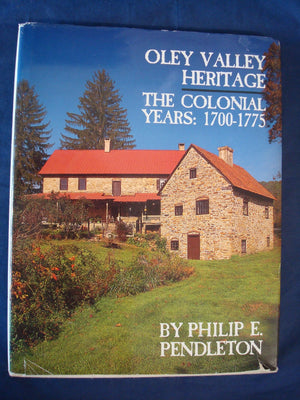 Oley Valley Heritage: The Colonial Years, 17001775,Used