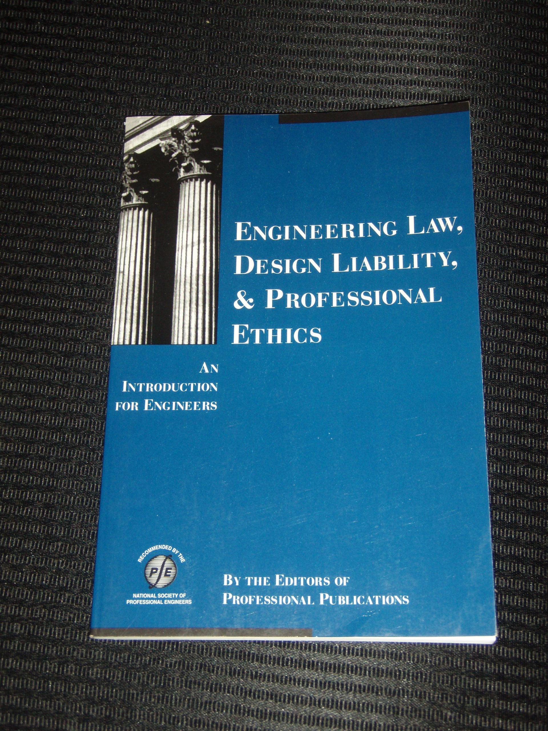 Engineering law, design liability & professional ethics: An introduction for engineers (Engineering reference manual series),New