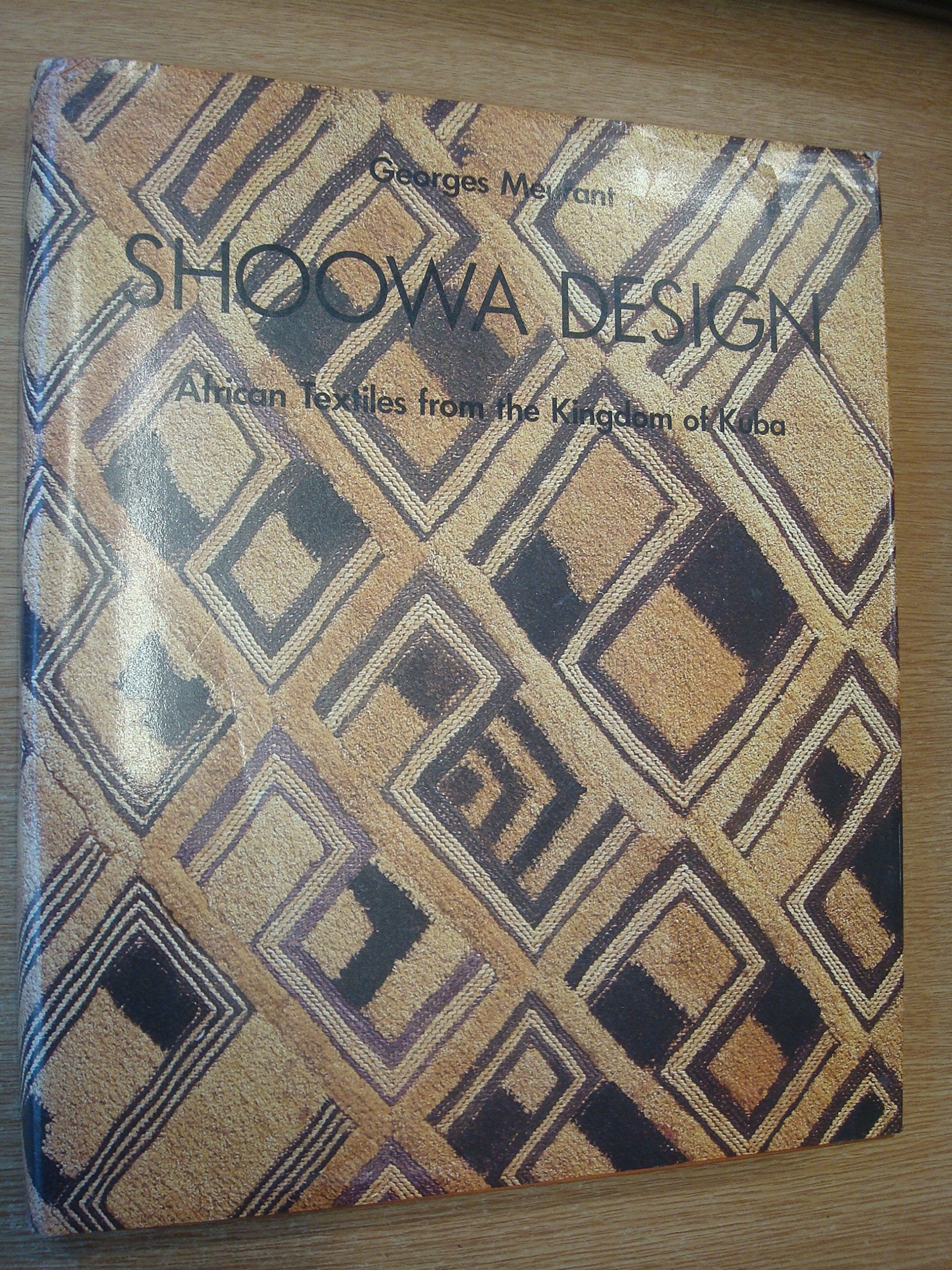 Shoowa Design: African Textiles from the Kingdom of Kuba,Used