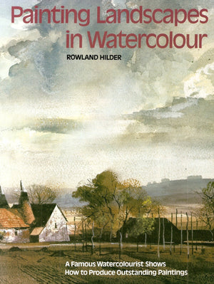 Painting Landscapes in Watercolour: A Famous Watercolourist Shows How to Produce Oustanding Paintings,Used