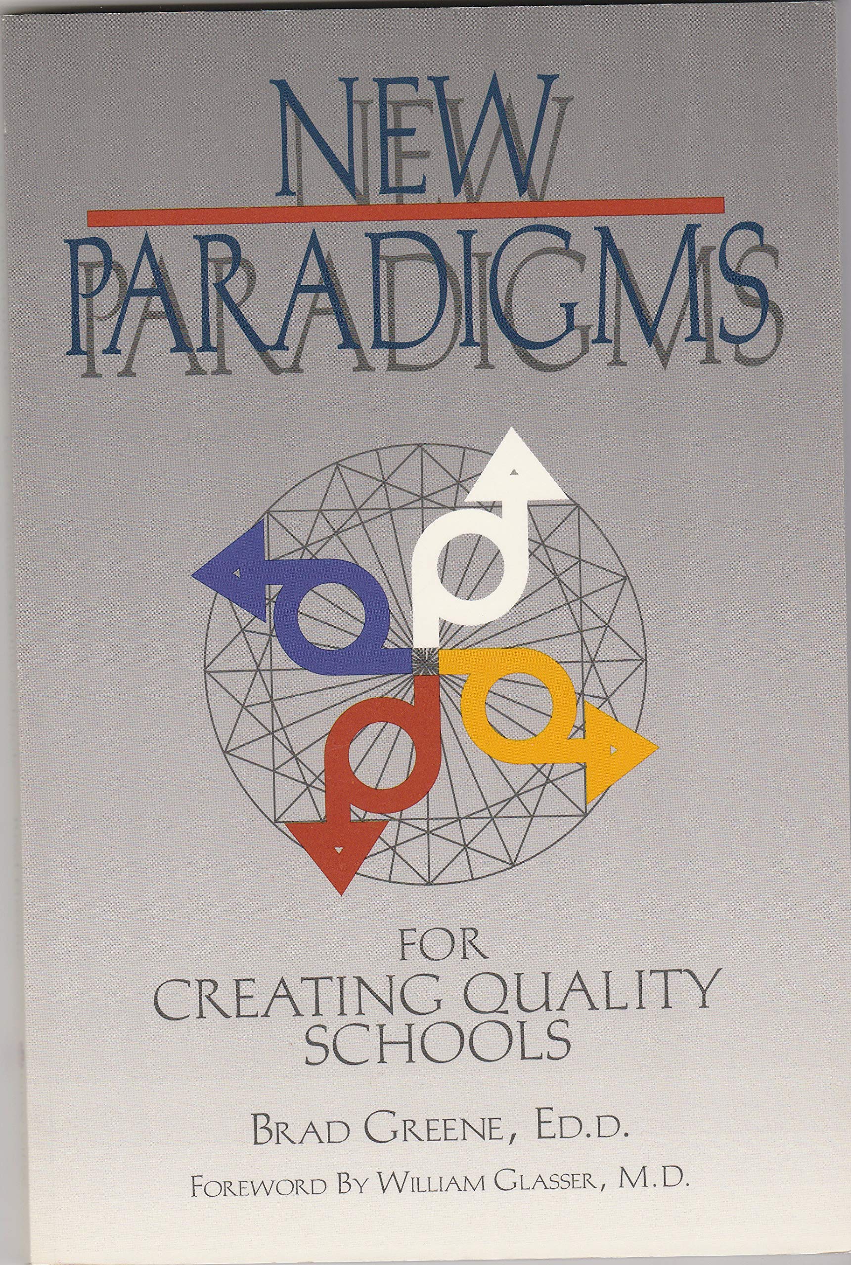 New Paradigms For Creating Quality Schools,New