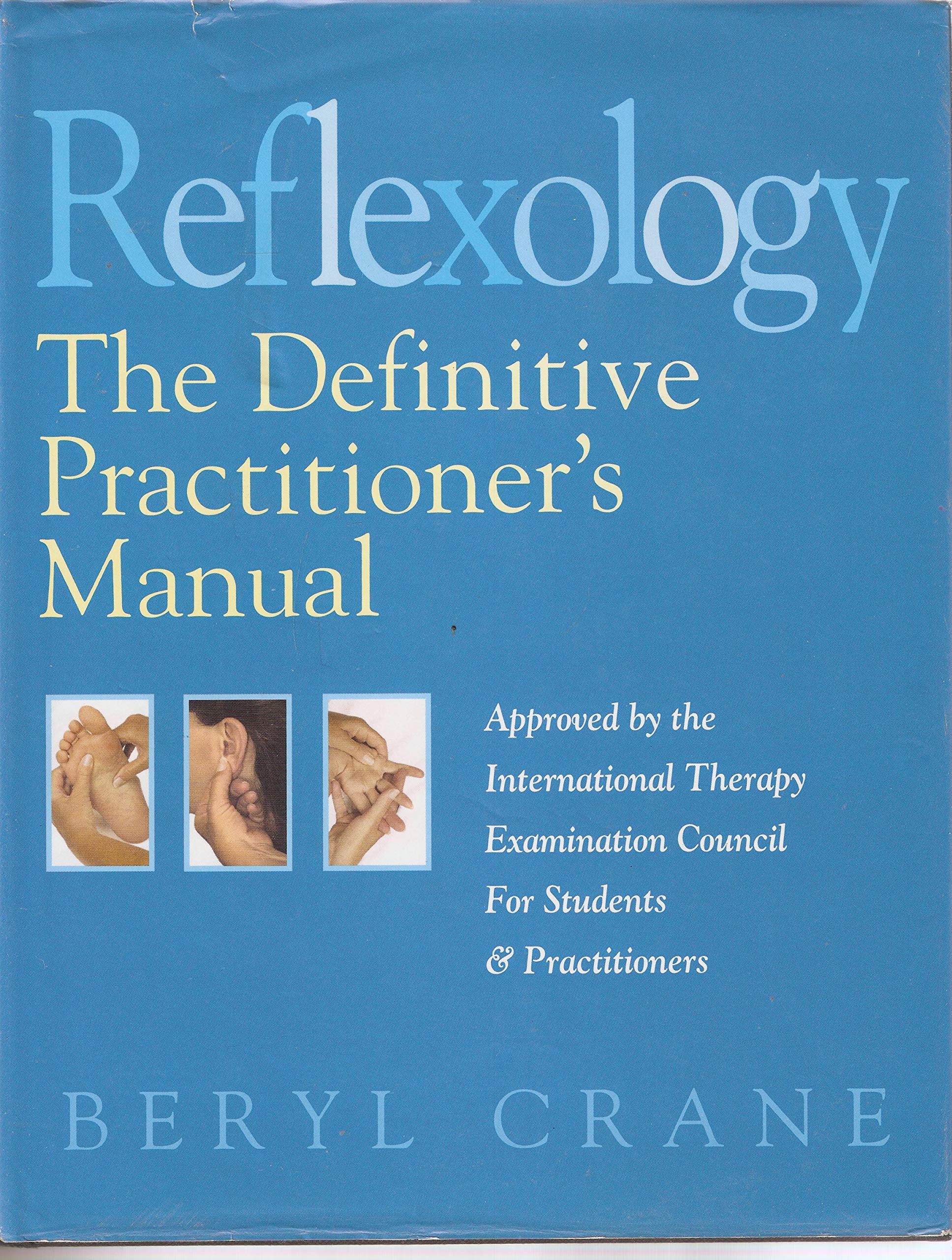 Reflexology: The Definitive Practitioner's Manual,Used